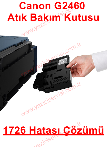 Canon G2460 Destek Kodu 1726 Hatası Çözümü MC-G02 Bakım Kartuşu